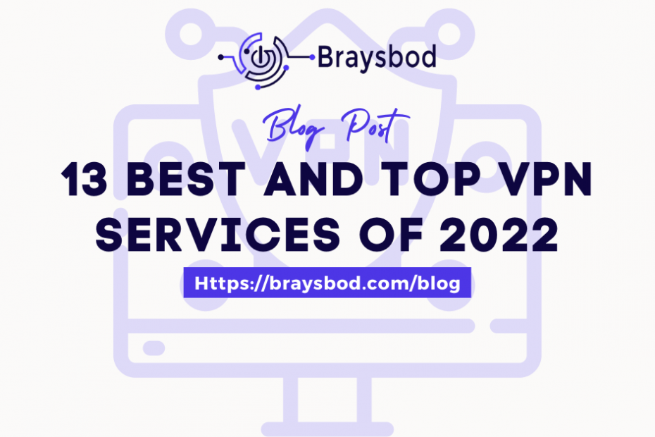 13 best and Top VPN services of 2022 (reviewed & Ranked)