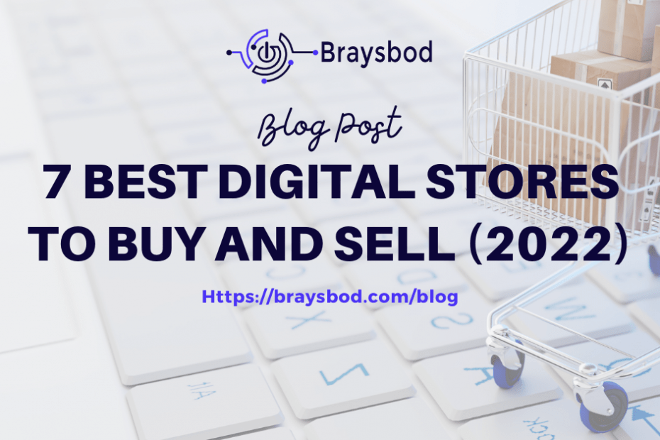 7 Best digital stores to Buy and Sell (2022)