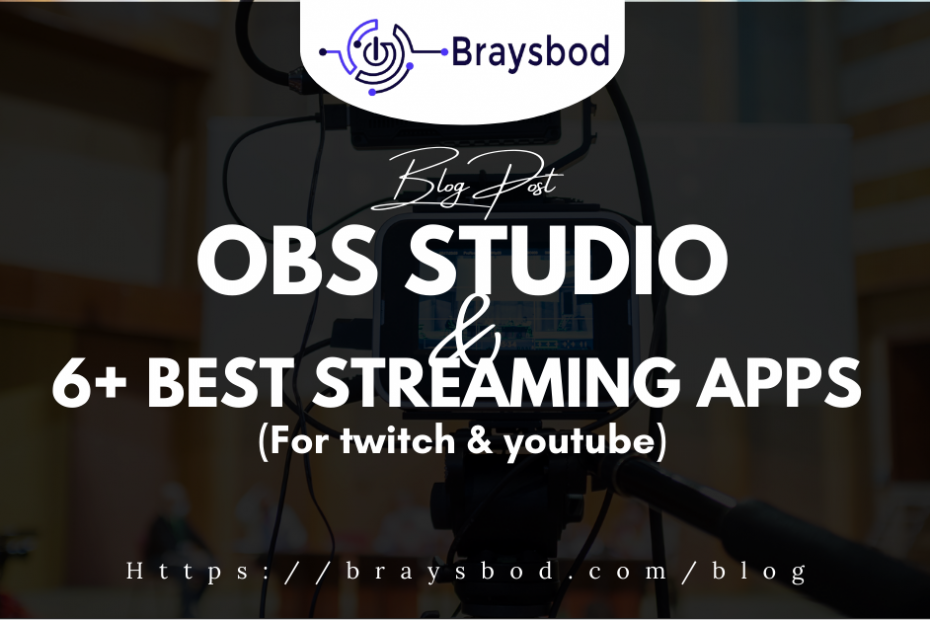 OBS Studio And 6+ Best Software for streaming(For Twitch and YouTube) 2022